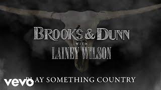 Brooks & Dunn - Play Something Country (with Lainey Wilson) (Official Audio)