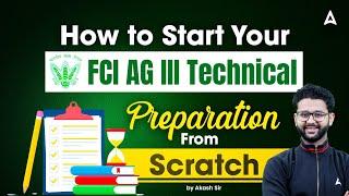 How to Start Your FCI AG 3 Technical | Preparation From Scratch | By Akash Sir