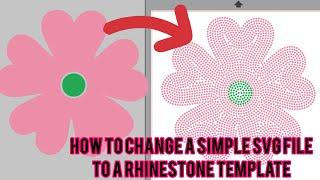 HOW TO CONVERT A SIMPLE SVG TWO LAYER FLOWER INTO A RHINESTONE TEMPLATE || easy for beginners