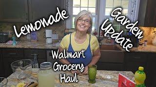 Lemonade, Perfect For Hot Summer Days, ~ Walmart Grocery Haul ~ Garden Update