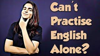 How to find speaking partners to practise English? - Day 7