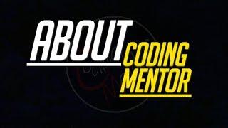 Coding Mentor: About This Channel