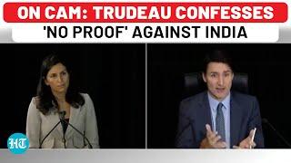 On Cam: Trudeau Confesses 'No Hard Proof' Against India In Nijjar Case, After Ruining Ties | Canada