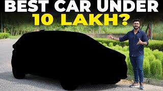 Best Car in ₹ 10 lakh - Detailed Review with Price, Comfort & more