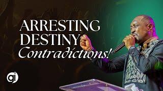 ARRESTING DESTINY CONTRADICTIONS | PASTOR GEORGE IZUNWA | J2PG SERMON