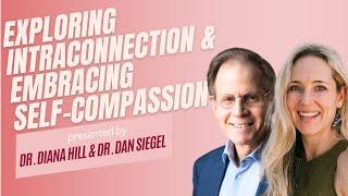 Exploring Intraconnection & Embracing Self-Compassion with Dr. Siegel and Diana Hill