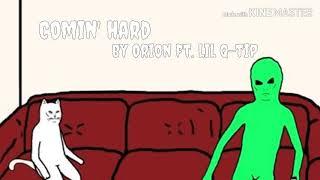 Comin' hard by Orion ft. Lil Q-tip