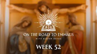 Week 52 | On the Road to Emmaus | Communion | Bonus film: Tom Monaghan Interview