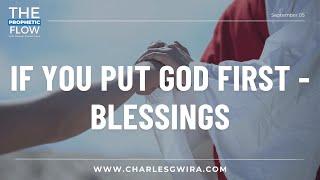 If You Put God First - Blessings | Charles Gwira | PFTV | September 5, 2024