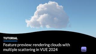 Rendering clouds with multiple scattering in VUE 2024 (feature preview)