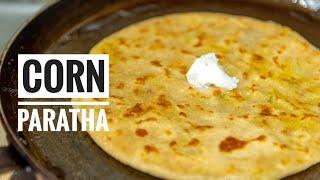 Corn Paratha | How to make Corn Paratha | How to make restaurant style Paratha