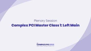 [COMPLEX PCI 2022] Complex PCI Master Class 1: Left Main