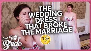 Would You Cancel Wedding Over This Dress? | Don't Tell The Bride