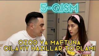 Ozod va Maftuna | Oilaviy hazillar to'plami | 5-qism