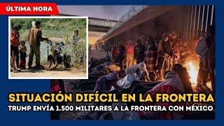 ÚLTIMA HORA: ¿Qué está sucediendo en la frontera entre Estados Unidos y México?