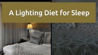 A Lighting Diet for Sleep