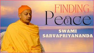 Finding Peace | Swami Sarvapriyananda