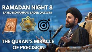 The Quran's Miracle of Precision - Sayed Mohammad Baqer Qazwini | Ramadan 2025 - Night 8