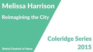 Melissa Harrison: Reimagining the City (Bristol Festival of Ideas)