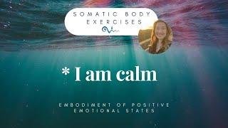 I am calm - Somatic body exercise for stress relief, anxiety, depression