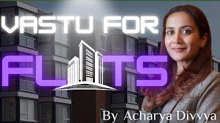 VASTU FOR FLATS | VASTU TIPS While CHOOSING A PERFECT FLAT | कैसे चुनें वास्तु अनुरूप फ्लैट?#vastu