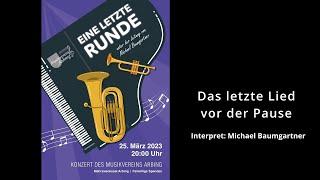 Das letzte Lied vor der Pause -  Michael Baumgartner