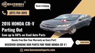 STK # 41500B 2016 HONDA CR-V ( + KEY ) parts for sale - Save up to 60% on used auto parts