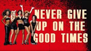 Spice Girls - Never Give Up On The Good Times (Official Music Video) • HD