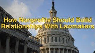 How Nonprofits Should Build Relationships With Lawmakers