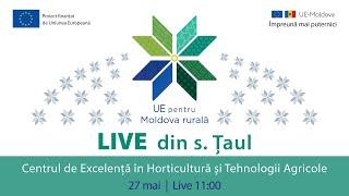 Centrul de Excelență în Horticultură și Tehnologii Agricole - Modernizarea sistemului educațional