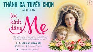 Thánh Ca Tuyển Chọn Về Đức Mẹ Vol.04 |Album Lời Kinh Dâng Mẹ - Mẹ Ngàn Hoa| #studiothanhca