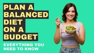 Plan A Balanced Diet On A Budget