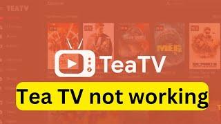 TEA TV Not Working? Try This!