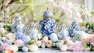 Easter Elegance: Decorating with Chinoiserie for a Unique Spring Look