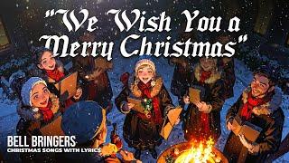 We Wish You a Merry Christmas | Original Song  with Lyrics - Bell Bringers