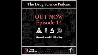 The Drug Science Podcast | Episode 14 | Mescaline with Mike Jay