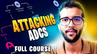 Attacking ADCS Full Course