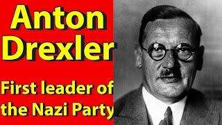 Anton Drexler - the first leader of the Nazi Party.