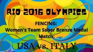 Rio 2016 Olympic Games | Women's Team Saber Bronze Medal Match: USA vs. ITALY