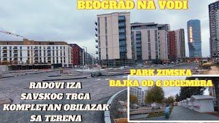 Beograd u srcu radova iza Savskog trga,novosti sa terena kompletan obilazak i Park Zimska Bajka