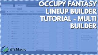 Occupy Fantasy Lineup Builder Tutorial - Intro to Multi Builder