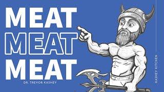 Meat Meat Meat | Dr. Trevor Kashey | Kashey Kitchen