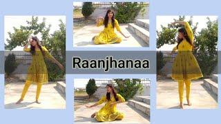 Raanjhanaa | A.R. Rahman | Dance Cover | Dhanush, Sonam Kapoor | Meenakshi Sharma