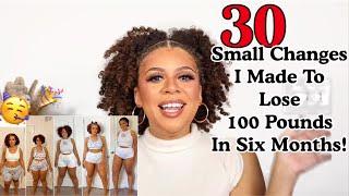 30 Small Changes I Made To Lose 100 Pounds In 6 Months   Lose Weight And KEEP IT OFF   #downby100