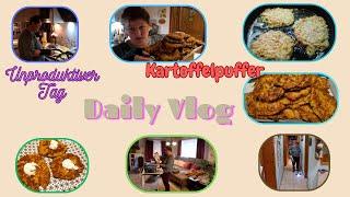 Daily Vlog / Kartoffelpuffer "mit mehr drin" / Haushalt / heute unproduktiv und unmotiviert.