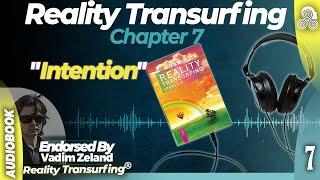 Reality Transurfing Chapter 7 "Intention"  by Vadim Zeland