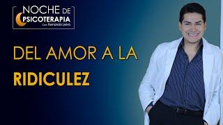 DEL AMOR A LA RIDICULEZ - Psicólogo Fernando Leiva (Programa educativo de contenido psicológico)