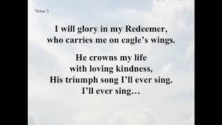 "I Will Glory in My Redeemer" (by Steve and Vikki Cook)