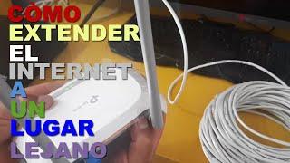 Cómo extender internet a un lugar distante.