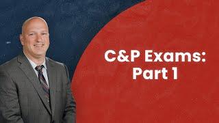 VA Compensation and Pension Exams | Part 1